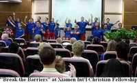 Break the Barriers in China at Xiamen International Christian Fellowship  May 2007
